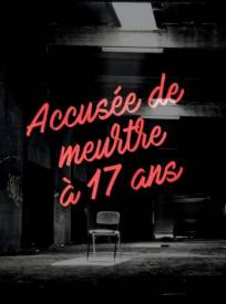 Accuse De Meurtre 17 Ans